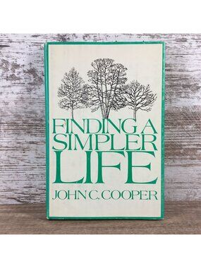 Finding A Simpler Life By John C. Cooper Signed Hardcover Pilgrim Press 1974